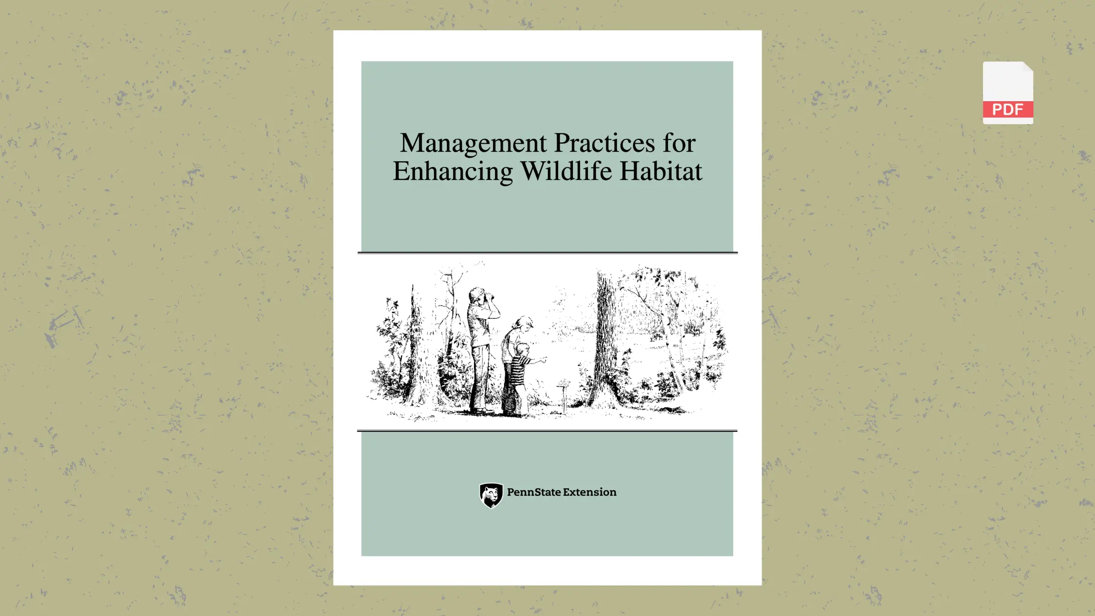 Management Practices for Enhancing Wildlife Habitat from PennState Extension